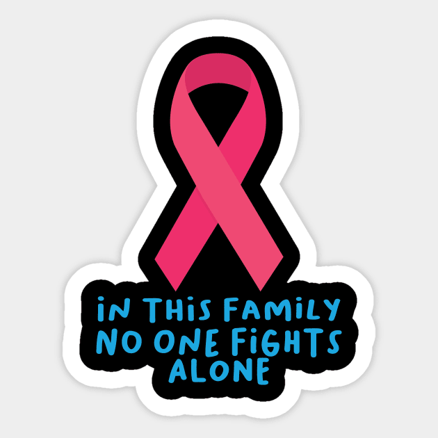 in this family no one fights alone Sticker by bsn